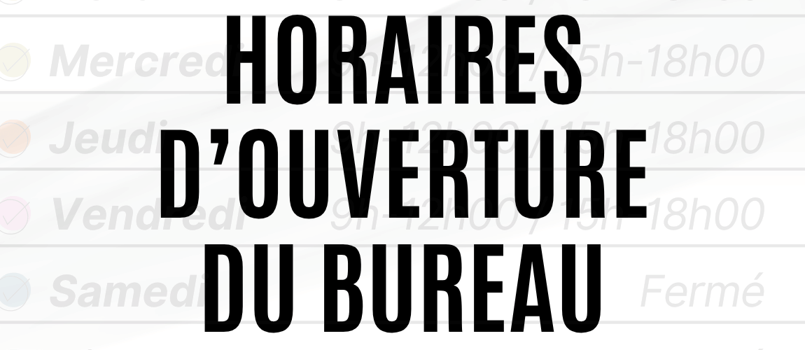 Horaires d'ouverture du bureau
